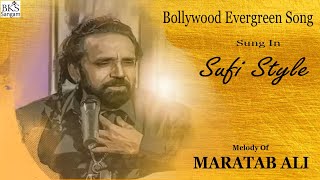 Maratab ali songs non stop  Maratab Ali Evergreen Bollywood Collection in Sufi Style [upl. by Branham]