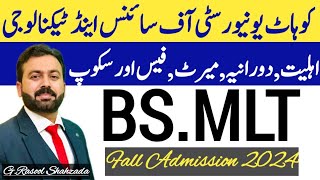 MLT Fall Admission 2024  Kohat University of Science amp Technology KUST Kohat [upl. by Ayahsal]