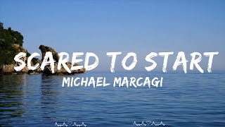 Michael Marcagi  Scared To Start Lyrics  Brennan Music [upl. by Ailecra420]