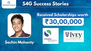 How Sachin achieved a ₹3000000 scholarship from Schulich and Ivey MBA in Canada [upl. by Aleina]