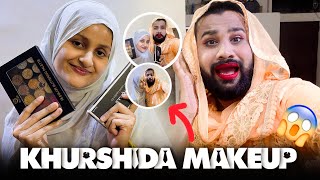 Aaj Khurshida Ka Hua Makeup 😱 Toba Toba Saara Mood Kharab Kar Diya 🤣 [upl. by Dynah]