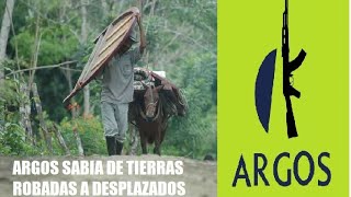 ARGOS SI TENIA TIERRAS DE DESPLAZADOS [upl. by Juliano259]