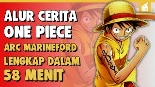 Kematian Ace  SELURUH ALUR CERITA ONE PIECE ARC MARINEFORD LENGKAP HANYA DALAM 58 MENIT [upl. by Natsyrt]