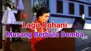 Lagu Rohani Musang Berbulu Domba [upl. by Carthy295]