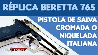 PISTOLA DE SALVA BERETTA 765 CROMADA O NIQUELADA ITALIANA [upl. by Randell]