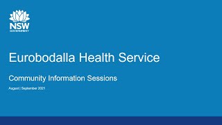 Eurobodalla Health Service  Community Information Session  30 August 2021 [upl. by Ddart]