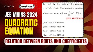 Quadratic Equation JEE Mains 2024  Relation Between Roots and Coefficients  By Nitin Agrawal [upl. by Nehttam]