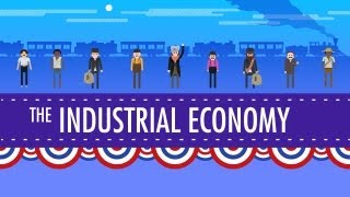 The Industrial Economy Crash Course US History 23 [upl. by Antoinetta]