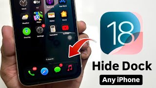 How to Hide iPhone Dock iOS 18  Secret Hidden Trick [upl. by Nowujalo]