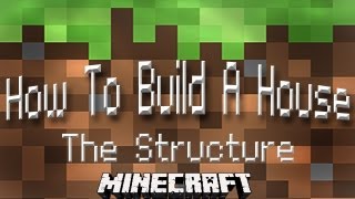 Minecraft Tutorial How To Build A House Part 2 The Structure [upl. by Wendy]