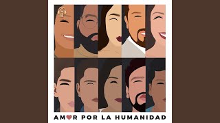 Amor por la Humanidad [upl. by Elrae]