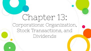 Financial Accounting Chapter 13 Corporations Stock Transactions and Dividends [upl. by Arag]