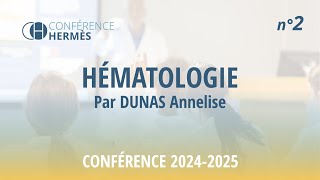 HERMES  Extrait Conférence 2 Hématologie  DUNAS Annelise  2024 [upl. by Ciapas168]