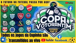 AO VIVO E COM IMAGENS TODOS OS JOGOS DA COPA VOTORANTIM DE FUTEBOL SUB15 votorantim copinha2023 [upl. by Llennol]