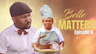 Belle matters  Episode 6  Latest Nigerian movie  Osita iheme world [upl. by Esile]