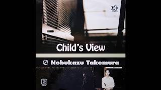 Nobukazu Takemura  Childs View Full Album [upl. by Arelus]