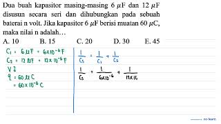 Dua buah kapasitor masingmasing 6 mu F dan 12 mu F disusun secara seri dan dihubungkan pada [upl. by Hnirt19]