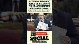 ALFONSO SERRANO tras el SILENCIO de la ASISTENTE de BEGOÑA GÓMEZ quot¿Usted de quién dependequot 😶 [upl. by Annissa]