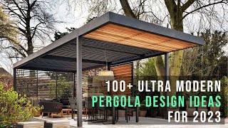 100 Ultra Modern Pergola design Ideas for Backyard l 2023 [upl. by Ddahc293]