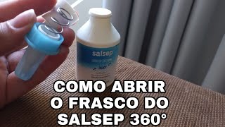 COMO ABRIR O FRASCO DO SALSEP 360 RÁPIDO  COMO REAPROVEITAR O VIDRO DO SALSEP 360 [upl. by Odnumyer]