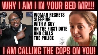 Cops CALLED Women Regrets Sleeping With A Guy On The First Date Why Men Longer Dating [upl. by Ellered]