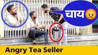 Angry Tea Seller  Part 2  Prakash Peswani [upl. by Grane]