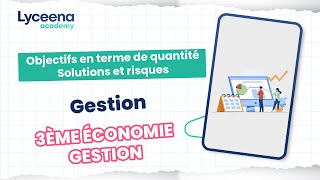 3ème Economie Gestion  Gestion  Objectif en termes de quantité solutions et risques [upl. by Lepley]