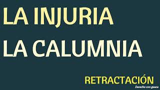 La Injuria y la Calumnia diferencias y ejemplos [upl. by Gilberta]