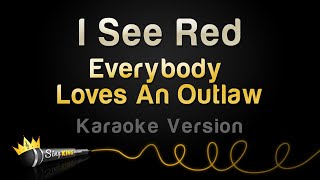 Everybody Loves An Outlaw  I See Red Karaoke Version [upl. by Noseimaj124]