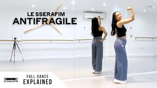 FULL TUTORIAL LE SSERAFIM 르세라핌  ANTIFRAGILE  Dance Tutorial  FULL EXPLANATION [upl. by Frech]