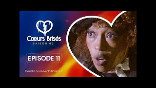 COEURS BRISÉS  Saison 2  Episode 11 VOSTFR [upl. by Salvucci]