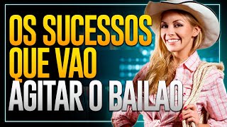 Bailão Sertanejo Dançante  Os Hits Mais Dançantes Do Sertanejo [upl. by Jarietta514]