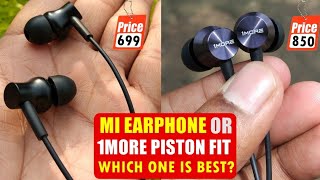 1MORE Piston Fit Vs Xiaomi Mi Earphone Black  Which is One is Best Under Rs 1000 [upl. by Chance]