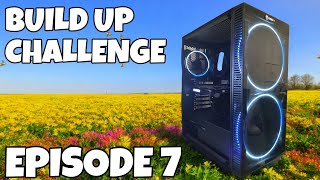 PC Build Up Challenge Episode 7 [upl. by Ynohtona]