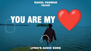 You Are My Heart Hindi Song  Lyrics Audio Song  Hindi Song 2024  Rahul Paswan [upl. by Sirroned434]