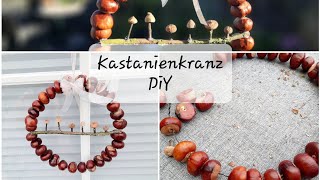 Kastanienkranz ruckzuck und haltbar diy kastanien tutorial anleitung autumn herbstdiy [upl. by Eissej]