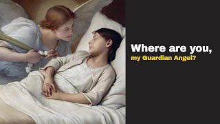 Catholic priest explains Where are you my Guardian Angel [upl. by Thorstein569]