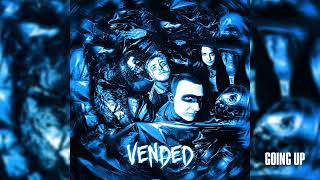 Vended  Going Up Official Audio [upl. by Nove227]