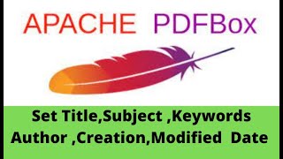 Apache PDFBox Tutorials 6 Set PDFAttributes Set Titlesubjectcreation datekeywords in PDF [upl. by Ellezig]