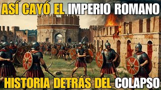 El Fin del Imperio Romano de Occidente La Historia Detrás del Colapso [upl. by Rahcir]