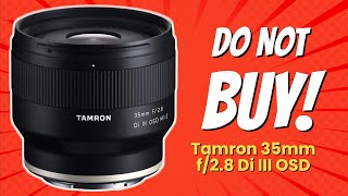 DONT BUY Tamron 35mm f28 BEFORE WATCHING THIS VIDEO 🚫📸 6 Reasons [upl. by Helyn]