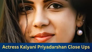 Actress Kalyani Priyadarshan Close Ups [upl. by Armin]