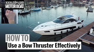 How To Use a Bow Thruster Effectively  Motor Boat amp Yachting [upl. by Xineohp198]