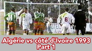 Algérie 1  Côte dIvoire 1 Elim CDM 1994 Part 1 [upl. by Ellett]