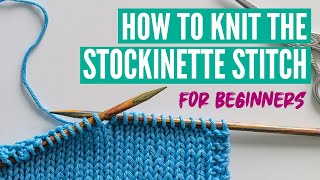 How to knit the stockinette stitch for beginners [upl. by Mendez]