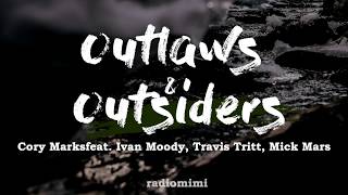 Cory Marks  Outlaws amp Outsiders feat Travis Tritt Ivan Moody amp Mick MarsLyrics [upl. by Analise]