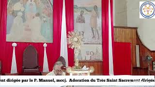 Jeudi 06062024 adoration du Très Saint Sacrement dirigée par le P Manuel [upl. by Northington]