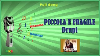 Piccola e fragile  Drupi  Karaoke Brano completo  testo  Kodana Karaoke [upl. by Parrisch657]