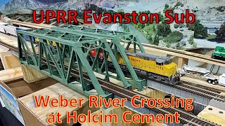 WEEKLY UPDATE  Crossing Weber River  Holcim Cement  UPRR Evanston Sub Large HO Scale Train Layout [upl. by Erreip]