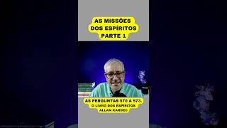 AS MISSÕES DOS ESPÍRITOS  PARTE 1 [upl. by Masera]